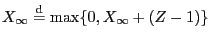 $ X_\infty\stackrel{{\rm d}}{=}\max\{0,X_\infty+(Z-1)\}$