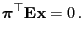 $\displaystyle {\boldsymbol{\pi}}^\top{\mathbf{E}}{\mathbf{x}}=0\,.$