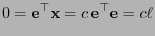 $\displaystyle 0={\mathbf{e}}^\top{\mathbf{x}}=c\,{\mathbf{e}}^\top{\mathbf{e}}=c\ell
$