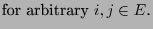 $\displaystyle \mbox{for arbitrary $i,j\in E$.}$