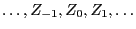 $ \ldots,Z_{-1},Z_0,Z_1,\ldots$