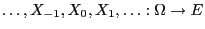 $ \ldots,X_{-1},X_0,X_1,\ldots:\Omega\to E$