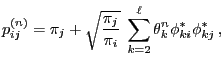 $\displaystyle p_{ij}^{(n)}=\pi_j+\sqrt{\frac{\pi_j}{\pi_i}}\;\sum\limits_{k=2}^\ell\theta_k^n \phi_{ki}^*\phi_{kj}^*\,,$