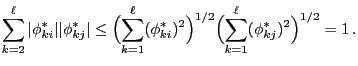 $\displaystyle \sum\limits_{k=2}^\ell \vert\phi_{ki}^*\vert
\vert\phi_{kj}^*\ver...
...^*)^2\Bigr)^{1/2}\Bigl(\sum\limits_{k=1}^\ell
(\phi_{kj}^*)^2\Bigr)^{1/2}=1\,.
$