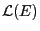 $ \mathcal{L}(E)$