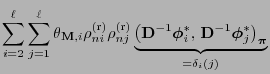 $\displaystyle \sum\limits_{i=2}^\ell\sum\limits_{j=1}^\ell
\theta_{{\mathbf{M}}...
...athbf{D}}^{-1}{\boldsymbol{\phi}}^*_j
\bigr)_{\boldsymbol{\pi}}}_{=\delta_i(j)}$