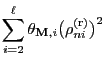 $\displaystyle \sum\limits_{i=2}^\ell
\theta_{{\mathbf{M}},i}\bigl(\rho_{ni}^{\rm (r)}\bigr)^2$