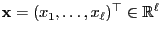 $ {\mathbf{x}}=(x_1,\ldots,x_\ell)^\top\in\mathbb{R}^\ell$