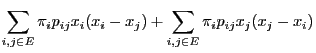 $\displaystyle \sum\limits_{i,j\in E}\pi_ip_{ij}x_i(x_i-x_j)
+\sum\limits_{i,j\in E}\pi_ip_{ij}x_j(x_j-x_i)$