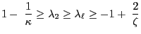 $\displaystyle 1-\;\frac{1}{\kappa}\ge\lambda_2\ge\lambda_\ell\ge-1+\;\frac{2}{\zeta}$