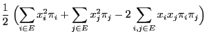 $\displaystyle \frac{1}{2}\;\Bigl(\sum\limits_{i\in E}
x_i^2\pi_i+\sum\limits_{j\in E} x_j^2\pi_j -2\sum\limits_{i,j\in
E} x_i x_j\pi_i\pi_j\Bigr)$