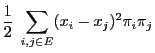 $\displaystyle \frac{1}{2}\;\sum\limits_{i,j\in
E}(x_i-x_j)^2\pi_i\pi_j$