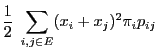 $\displaystyle \frac{1}{2}\;\sum\limits_{i,j\in E}(x_i+x_j)^2\pi_i p_{ij}$