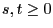 $ s,t\ge 0$