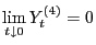 $\displaystyle \lim_{t\downarrow 0} Y_t^{(4)}=0$