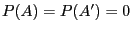 $ P(A)=P(A^\prime)=0$