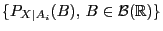 $ \{P_{X\mid A_i}(B), B\in\mathcal{B}(\mathbb{R})\}$