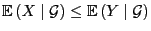 $ {\mathbb{E} }(X\mid\mathcal{G})\le{\mathbb{E} }(Y\mid\mathcal{G})$