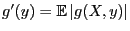 $ g^\prime(y)={\mathbb{E} }\vert g(X,y)\vert$