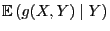 $ {\mathbb{E} }(g(X,Y)\mid Y)$