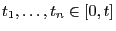 $ t_1,\ldots,t_n\in[0,t]$