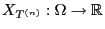 $ X_{T^{(n)}}:\Omega\to\mathbb{R}$