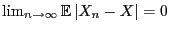 $ \lim_{n\to\infty}{\mathbb{E} }\vert X_n-X\vert=0$