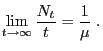 $\displaystyle \lim\limits_{t\to\infty}\frac{N_t}{t}=\frac{1}{\mu}\;.$