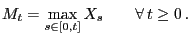 $\displaystyle M_t=\max_{s\in[0,t]}X_s\qquad\forall t\ge 0 .$