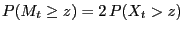 $\displaystyle P( M_t\ge z)=2 P(X_t>z)$