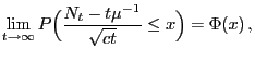 $\displaystyle \lim\limits_{t\to\infty}P\Bigl(\frac{N_t-t\mu^{-1}}{\sqrt{ct}}\le x\Bigr)=\Phi(x) ,$