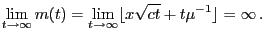 $\displaystyle \lim\limits_{t\to\infty} m(t)=\lim\limits_{t\to\infty} \lfloor
x\sqrt{ct}+t\mu^{-1}\rfloor=\infty .
$