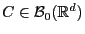 $ C\in\mathcal{B}_0(\mathbb{R}^d)$