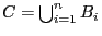 $ C=\bigcup_{i=1}^n B_i$