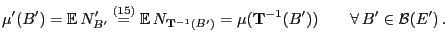 % latex2html id marker 37755
$\displaystyle \mu^\prime(B^\prime)={\mathbb{E}\,} ...
...{\mathbf{T}}^{-1}(B^\prime))\qquad\forall\,B^\prime\in \mathcal{B}(E^\prime)\,.$
