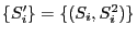 $ \{S_i^\prime\}=\{(S_i,S_i^2)\}$