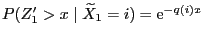 $ P(Z_1^\prime>x\mid \widetilde X_1=i)={\rm e}^{-q(i)x}$