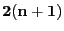 $ {\bf 2} ({\mathbf{n}}+{\bf 1})$