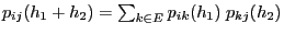 $ p_{ij}(h_1+h_2)=\sum_{k\in E} p_{ik}(h_1)\;p_{kj}(h_2)$