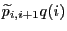 $ \widetilde p_{i,i+1}q(i)$