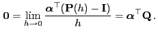 $\displaystyle { {\bf0}}=\lim_{h\to0}\frac{{\boldsymbol{\alpha}}^\top({\mathbf{P}}(h)-{\mathbf{I}})}{h}={\boldsymbol{\alpha}}^\top{\mathbf{Q}} .
$