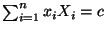 $ \sum_{i=1}^n
x_iX_i=c$