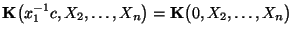 $ {\mathbf{K}}\bigl(x_1^{-1}c,X_2,\ldots,X_n\bigr)={\mathbf{K}}\bigl(0,X_2,\ldots,X_n\bigr)$