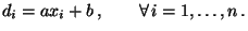 $\displaystyle d_i=a x_i+b\,,\qquad\forall\, i=1,\ldots,n\,.$