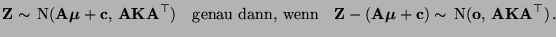 $\displaystyle {\mathbf{Z}}\sim\,{\rm N}({\mathbf{A}}{\boldsymbol{\mu}}+{\mathbf...
...}})\sim\,{\rm N}({\mathbf{o}},\,{\mathbf{A}}{\mathbf{K}}{\mathbf{A}}^\top)\,.
$