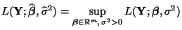 $\displaystyle L({\mathbf{Y}};\widehat{\boldsymbol{\beta}},\widehat\sigma^2) =\s...
...eta}}\in\mathbb{R}^m,\,\sigma^2>0}L({\mathbf{Y}};{\boldsymbol{\beta}},\sigma^2)$