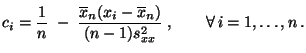 $\displaystyle c_i=\frac{1}{n}\;-\;\frac{\overline x_n(x_i-\overline x_n)}{(n-1)s^2_{xx}}\;,\qquad\forall\, i=1,\ldots,n\,.$