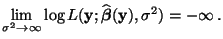 $\displaystyle \lim\limits_{\sigma^2\to\infty} \log
L({\mathbf{y}};\widehat{\boldsymbol{\beta}}({\mathbf{y}}),\sigma^2)=-\infty\,.
$