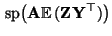 $\displaystyle {\,{\rm sp}}\bigl({\mathbf{A}}{\mathbb{E}\,}({\mathbf{Z}}{\mathbf{Y}}^\top)\bigr)$