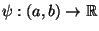 $ \psi:(a,b)\to\mathbb{R}$